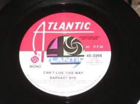 Barnaby Bye - Can't Live This Way (7", Mono, Promo) (VG )