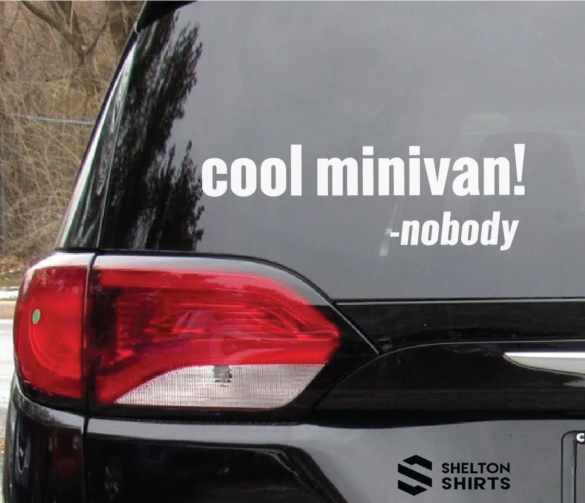 cool minivan! said nobody - Vinyl Car Decal Sticker for Minivan