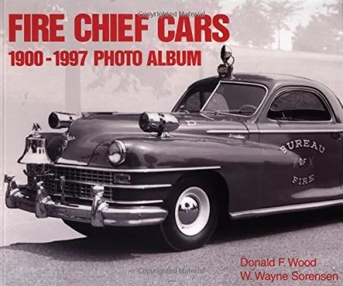 Fire Chief Cars 1900-1997 Photo Album