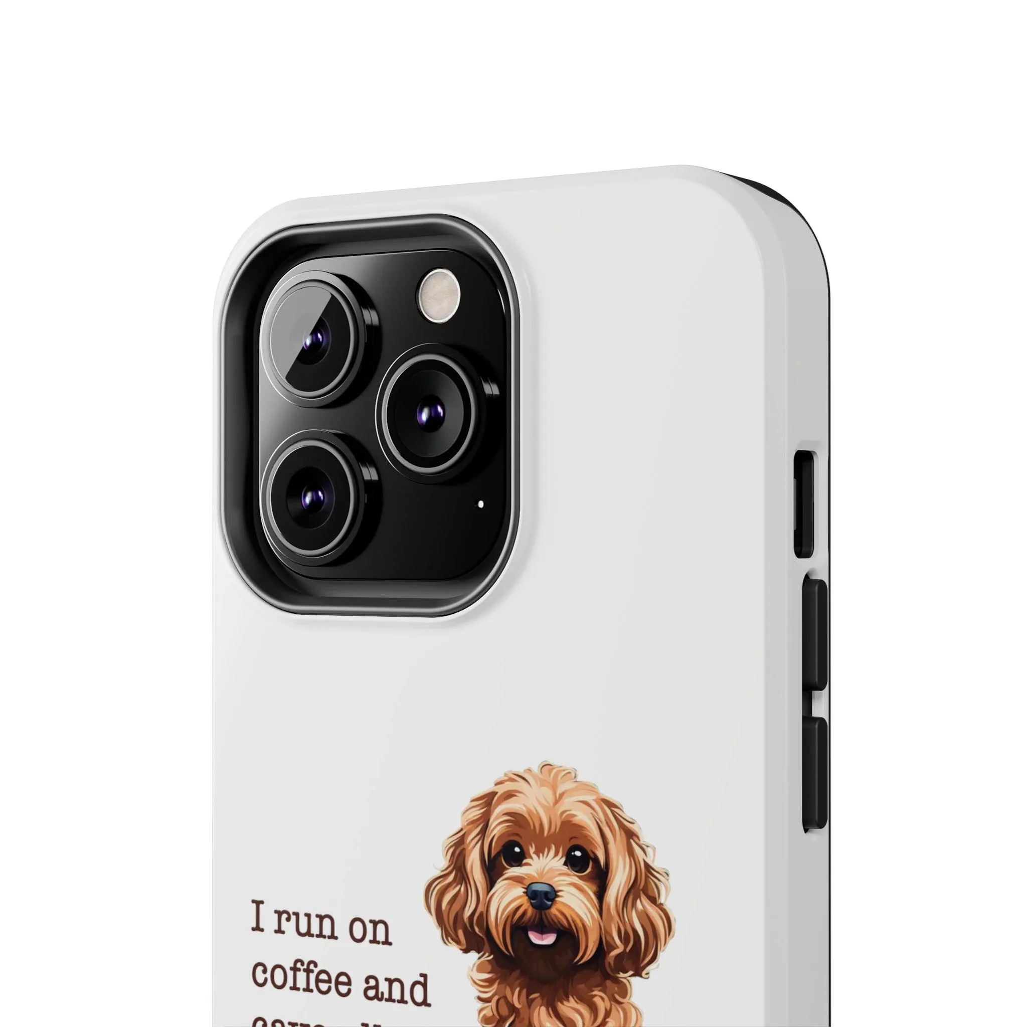 iPhone Cases: "I Run on Coffee and Cavoodle Hugs"