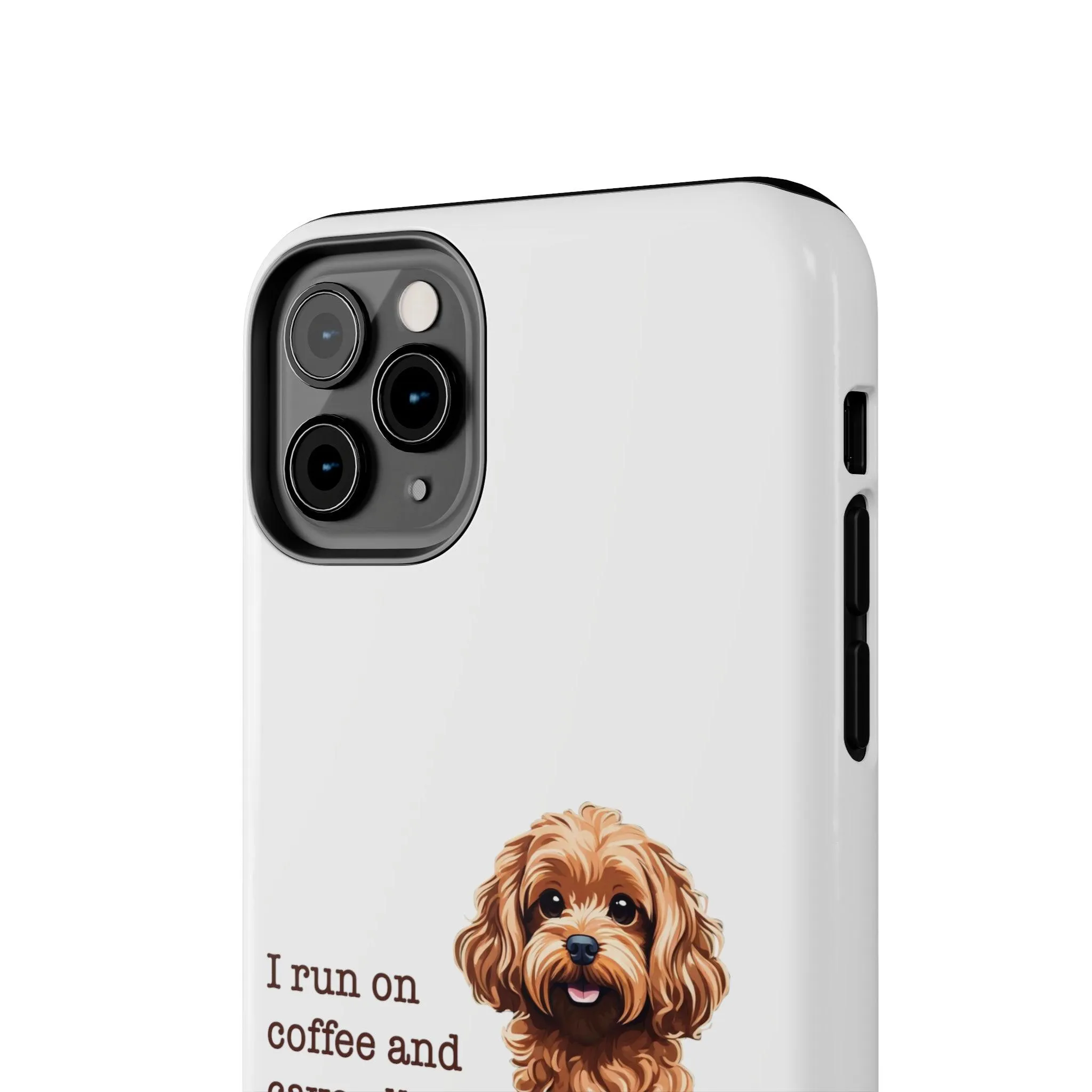 iPhone Cases: "I Run on Coffee and Cavoodle Hugs"