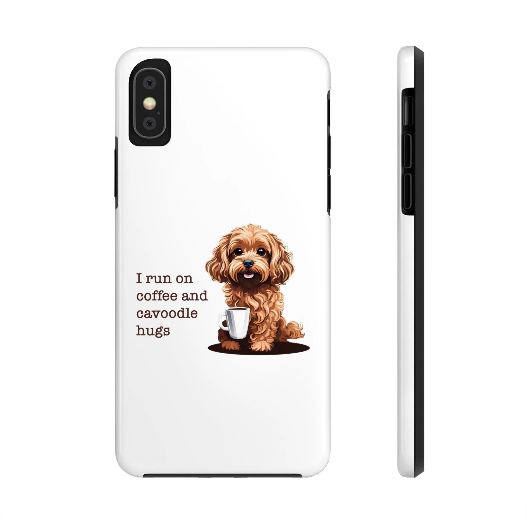 iPhone Cases: "I Run on Coffee and Cavoodle Hugs"