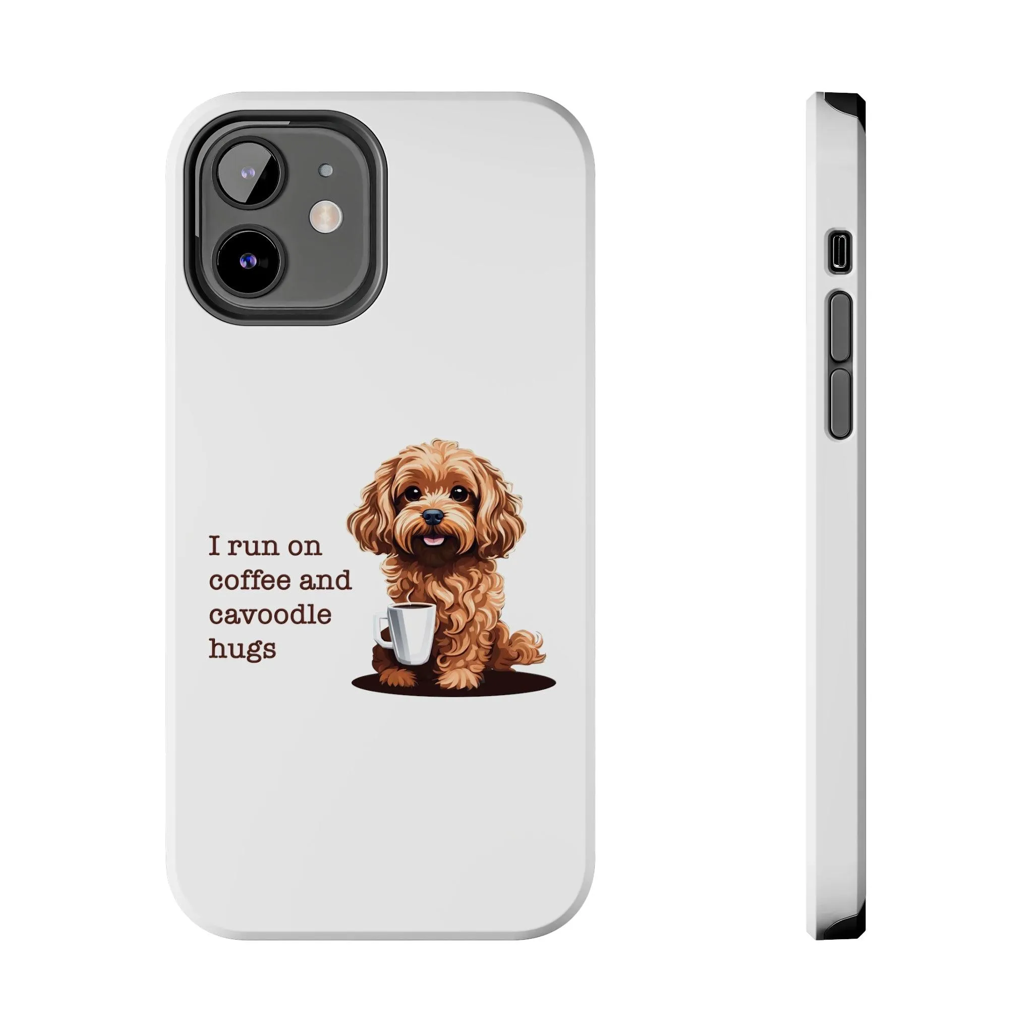 iPhone Cases: "I Run on Coffee and Cavoodle Hugs"