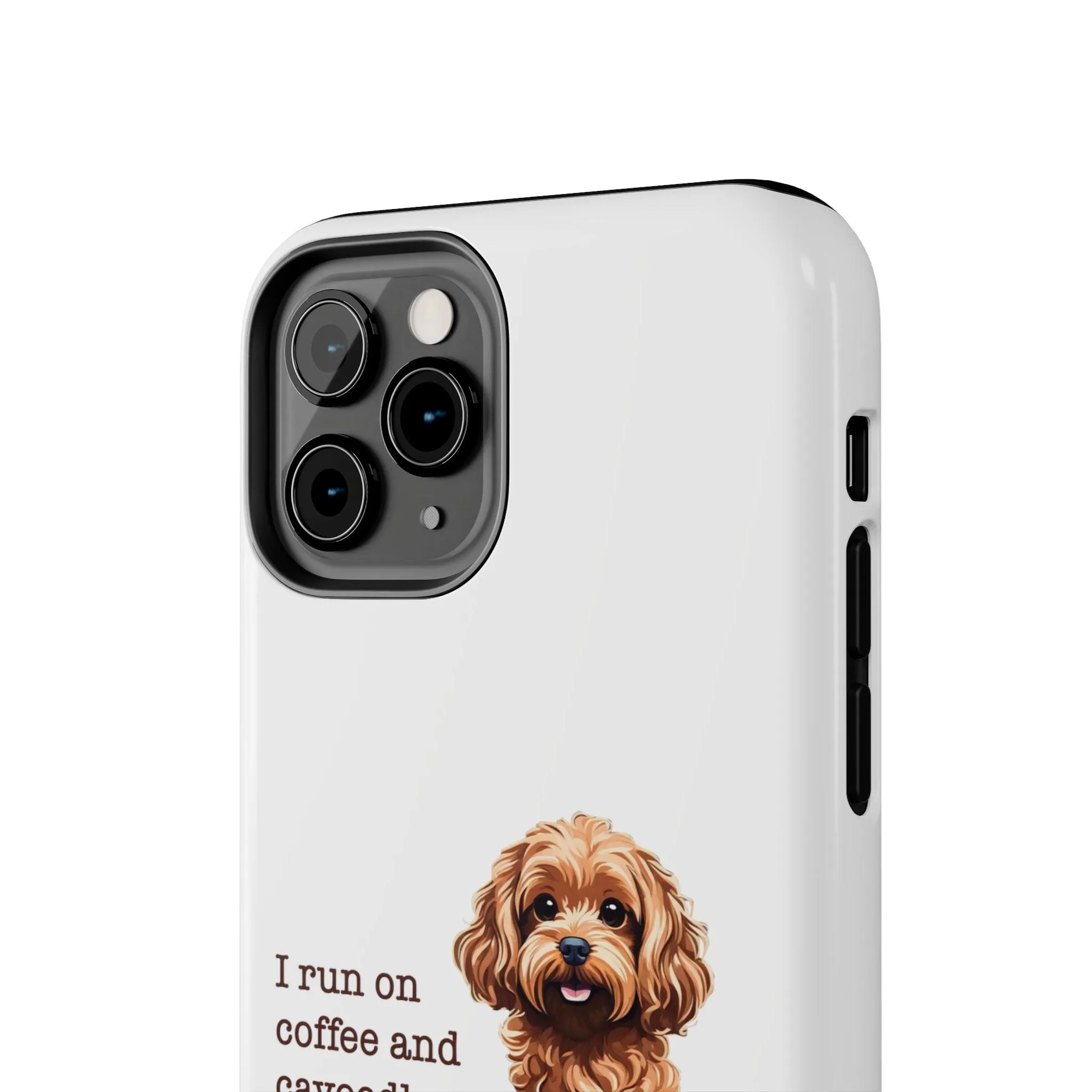 iPhone Cases: "I Run on Coffee and Cavoodle Hugs"