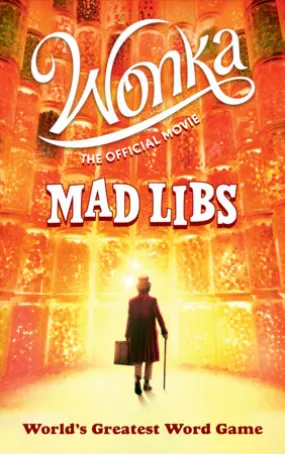 Wonka: Official Movie Mad Libs